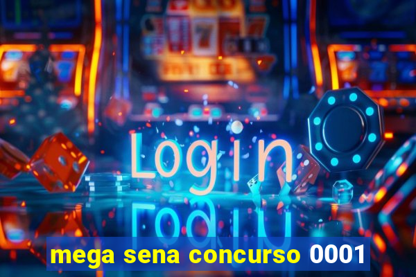 mega sena concurso 0001